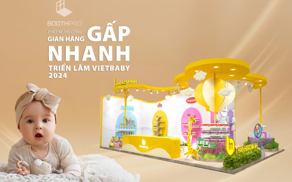 Thiết Kế và Thi Công Gấp Gian Hàng Cho Triển Lãm Vietbaby 2024: Bí Quyết để Tạo Nên Ấn Tượng Lâu Dài